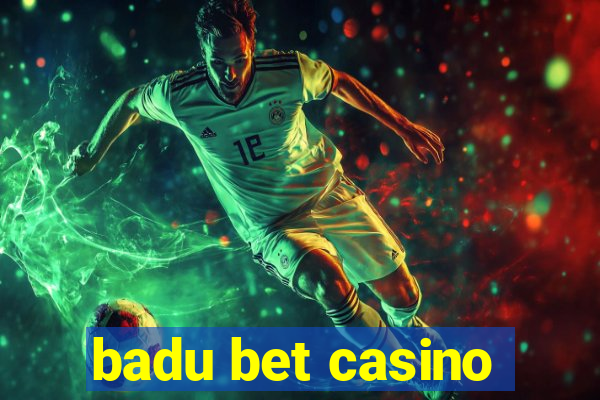 badu bet casino